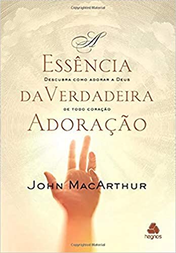 A ESSÊNCIA DA VERDADEIRA ADORAÇÃO: Descubra como adorar a Deus de todo coração A ESSÊNCIA DA VERDADEIRA ADORAÇÃO: Descubra como adorar a Deus de todo coração von Hagnos