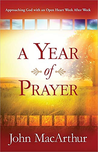 A Year of Prayer: Approaching God with an Open Heart Week After Week