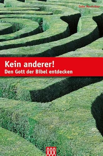 Kein anderer!: Den Gott der Bibel entdecken Kein anderer!: Den Gott der Bibel entdecken