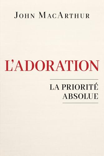 L'Adoration: La priorité absolue von Éditions Impact