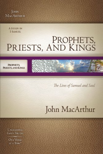 MACARTHUR OT SG: PROPHETS, PRIESTS, & KINGS: THE LIVES OF SAMUEL & SAUL: Prophets, Priests, and Kings: The Lives of Samuel and Saul (Macarthur Old Testament Study Guides) von HarperCollins Christian Pub.