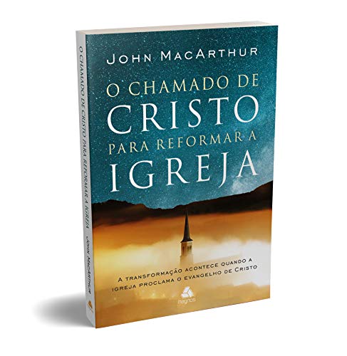 O CHAMADO DE CRISTO PARA REFORMAR A IGREJA: A transformação acontece quando a igreja proclama o evangelho de Cristo O CHAMADO DE CRISTO PARA REFORMAR A IGREJA: A transformação acontece quando a igreja proclama o evangelho de Cristo