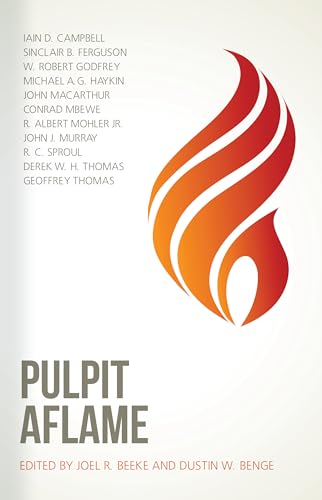 Pulpit Aflame: Essays in Honor of Steven J. Lawson Pulpit Aflame: Essays in Honor of Steven J. Lawson