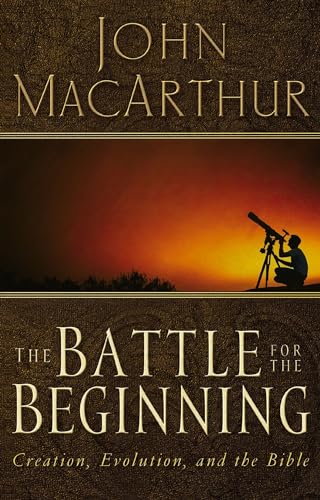 The Battle for the Beginning: The Bible on Creation and the Fall of Adam von Thomas Nelson