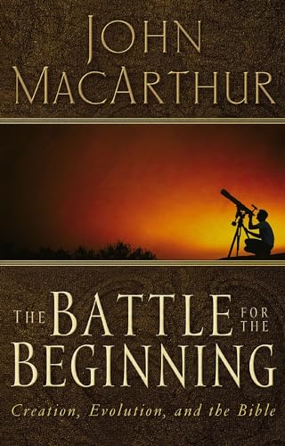 The Battle for the Beginning: The Bible on Creation and the Fall of Adam The Battle for the Beginning: The Bible on Creation and the Fall of Adam