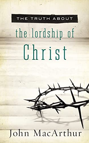 Truth About the Lordship of Christ (The Truth About) von Thomas Nelson