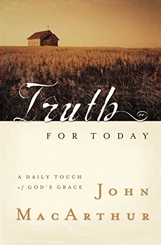 Truth for Today: A Daily Touch of God's Grace Truth for Today: A Daily Touch of God's Grace