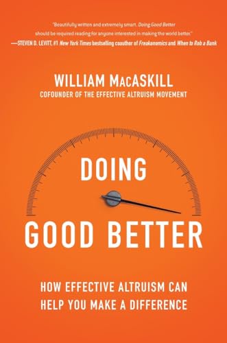 Doing Good Better: How Effective Altruism Can Help You Make a Difference