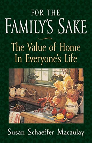 For the Family's Sake: The Value of the Home in Everyone's Life