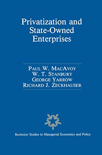 Privatization and State-Owned Enterprises: Lessons from the United States, Great Britain and Canada (Rochester Studies in Managerial Economics and Policy, 6, Band 6) von Springer