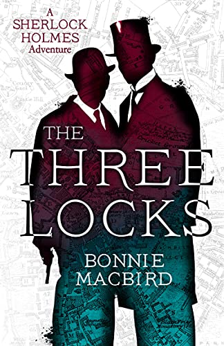 The Three Locks: An unputdownable historical murder mystery starring the world's favourite detective (A Sherlock Holmes Adventure, Band 4)