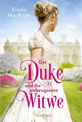 Der Duke und die unbeugsame Witwe (Regency - Liebe und Leidenschaft) von Lübbe