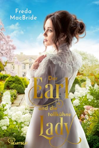 Der Earl und die tollkühne Lady (Regency - Liebe und Leidenschaft)