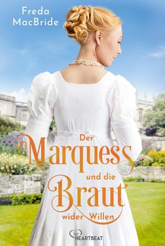 Der Marquess und die Braut wider Willen (Regency - Liebe und Leidenschaft)