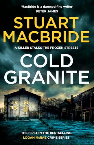 Cold Granite (Logan McRae): The very first book in the gripping No.1 bestselling scottish crime thriller detective series!
