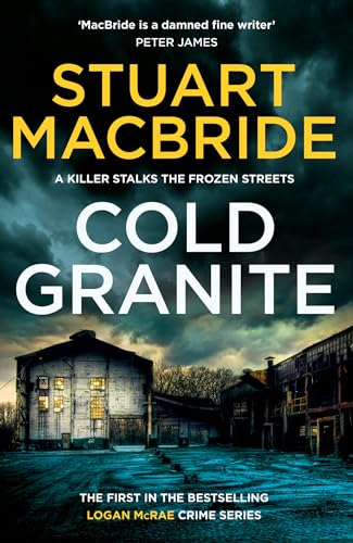 Cold Granite (Logan McRae): The very first book in the gripping No.1 bestselling scottish crime thriller detective series!