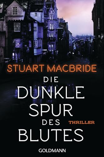 Die dunkle Spur des Blutes: Thriller (Detective Sergeant Logan McRae, Band 12) von Goldmann