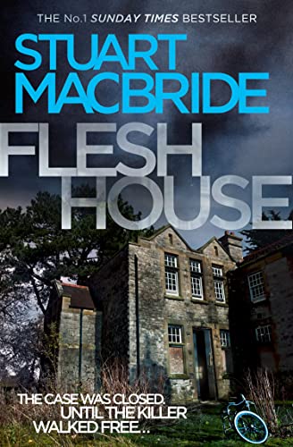 Flesh House (Logan McRae): The fourth Logan McRae thriller No.1 in Sunday Times bestseller Scottish detective crime series