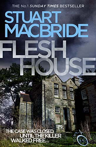 Flesh House (Logan McRae): The fourth Logan McRae thriller No.1 in Sunday Times bestseller Scottish detective crime series