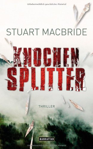 Knochensplitter: Thriller (Detective Sergeant Logan McRae, Band 7)