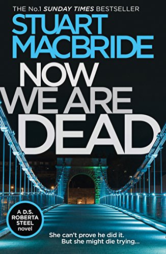 Now We Are Dead: Spin-off from the gripping Logan McRae Scottish detective series from No.1 Sunday Times bestseller von HarperCollins