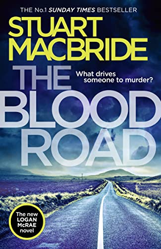 The Blood Road: Scottish Crime Fiction at its Very Best (Logan McRae, Band 11)