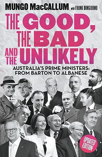 The Good, the Bad and the Unlikely: Australia's Prime Ministers: From Barton to Albanese von Black Inc.