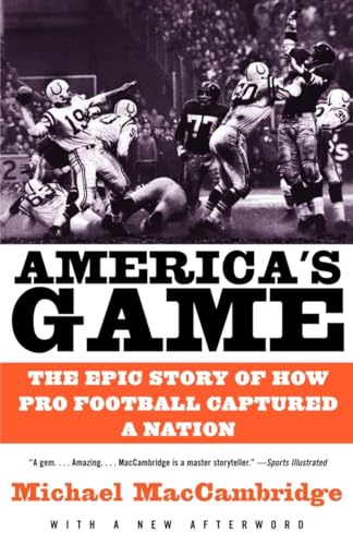 America's Game: The Epic Story of How Pro Football Captured a Nation (Vintage) von Anchor