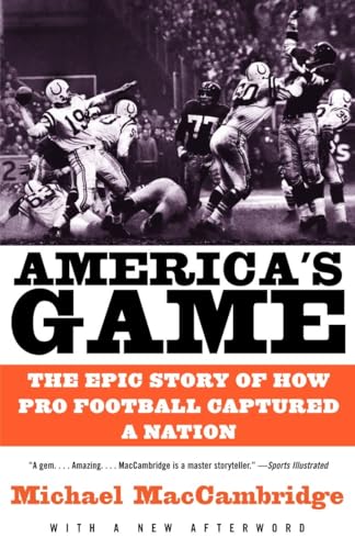 America's Game: The Epic Story of How Pro Football Captured a Nation (Vintage) von Anchor Books