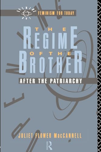 The Regime of the Brother: After the Patriarchy (Opening Out) von Routledge