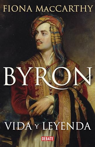 Byron: Vida y leyenda (Biografías y Memorias)