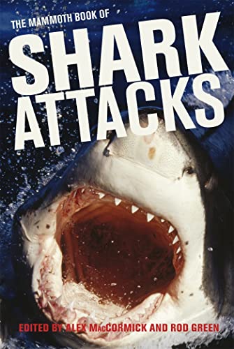 Mammoth Book of Shark Attacks, The (Mammoth Books)