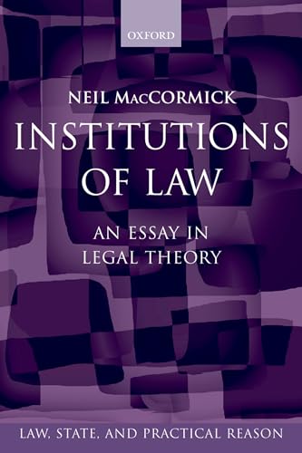 Institutions of Law: An Essay in Legal Theory (Law, State, and Practical Reason)