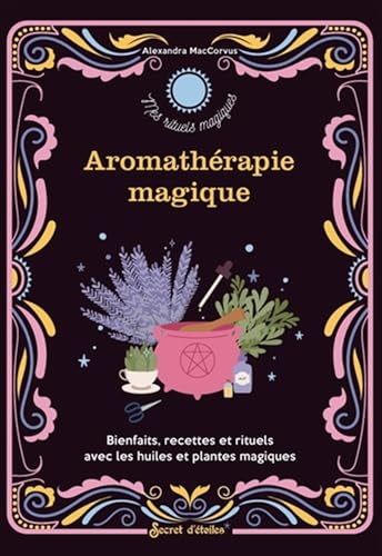Aromathérapie magique von SECRET ETOILES