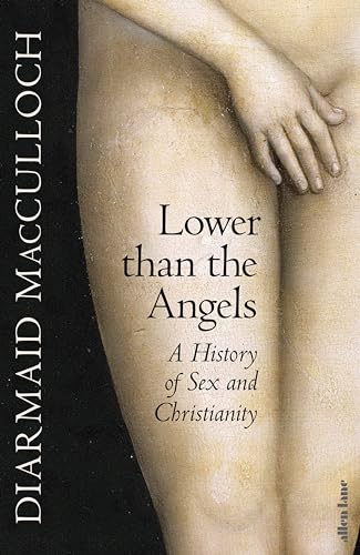Lower than the Angels: A History of Sex and Christianity von Allen Lane