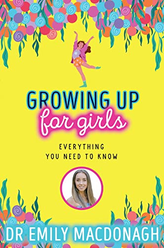 Growing Up for Girls: Everything You Need to Know