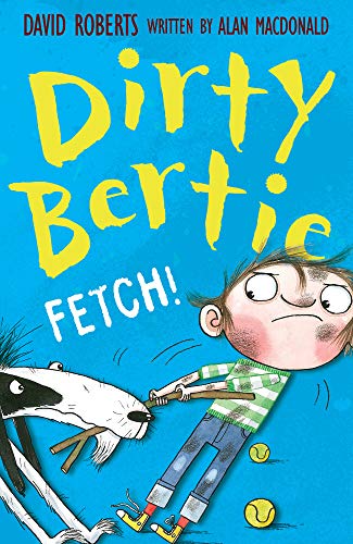 Fetch!: 11 (Dirty Bertie, 11) von Stripes Publishing