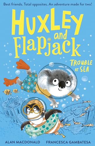 Huxley and Flapjack: Trouble at Sea von Little Tiger