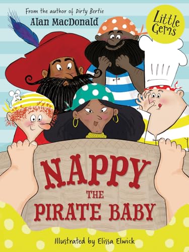 Nappy the Pirate Baby: A motley crew of pirates take to parenthood in this whimsical Little Gem from Alan MacDonald, author of the bestselling Dirty Bertie series. (Little Gems) von Barrington Stoke