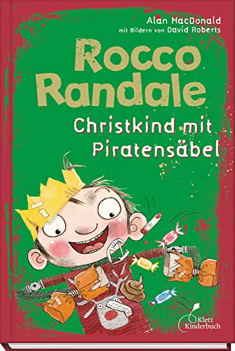 Rocco Randale 06 - Christkind mit Piratensäbel: Rocco Randale, Band 6 | Drei feierliche Chaosgeschichten Rocco Randale 06 - Christkind mit Piratensäbel: Rocco Randale, Band 6 | Drei feierliche Chaosgeschichten