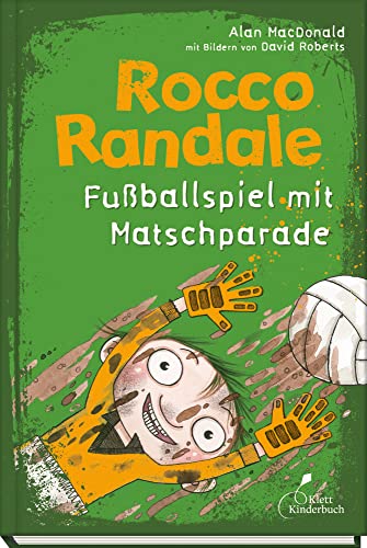 Rocco Randale 07 - Fußballspiel mit Matschparade: Leicht zu lesen, viel zu lachen! Rocco Randale, Band 7 Rocco Randale 07 - Fußballspiel mit Matschparade: Leicht zu lesen, viel zu lachen! Rocco Randale, Band 7 von Klett Kinderbuch