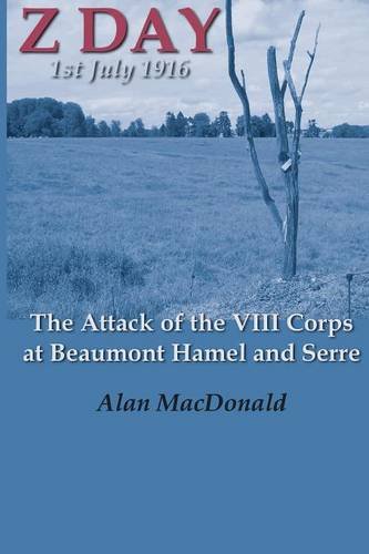 Z Day, 1st July 1916 - the Attack of the VIII Corps at Beaumont Hamel and Serre von Iona Books