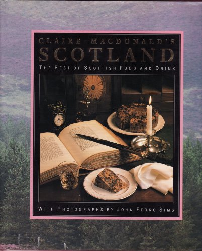 Lady Macdonald's Scotland: The Best of Scottish Food and Drink