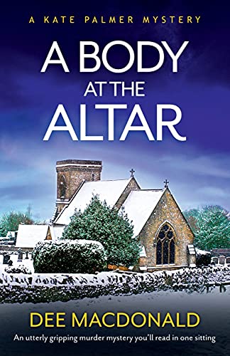 A Body at the Altar: An utterly gripping murder mystery you'll read in one sitting (A Kate Palmer Mystery, Band 4) von Bookouture