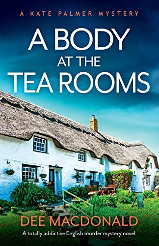 A Body at the Tea Rooms: A totally addictive English murder mystery novel (A Kate Palmer Mystery, Band 3) von Bookouture