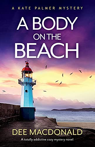 A Body on the Beach: A totally addictive cozy mystery novel (A Kate Palmer Mystery, Band 5)