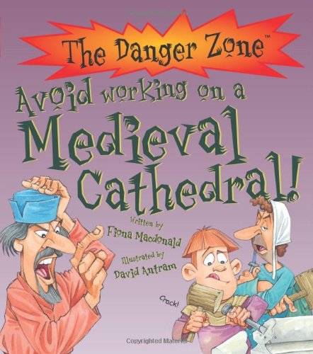 Avoid Working on a Medieval Cathedral! (The Danger Zone)