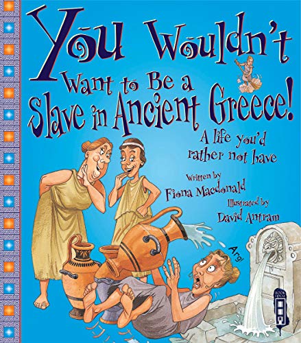 You Wouldn't Want To Be A Slave In Ancient Greece! von Book House