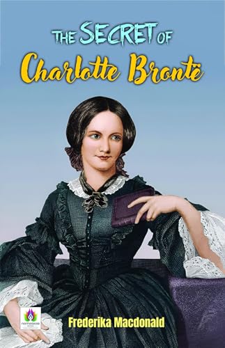 The Secret of Charlotte Brontë von Anson Street Press