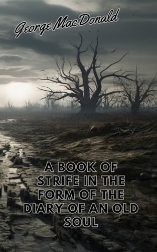 A Book of Strife in the Form of the Diary of an Old Soul von Independently published